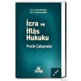 İCRA VE İFLAS HUKUKU PRATIK ÇALIŞMALAR - HAKAN PEKCANITEZ
