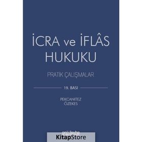 İCRA VE İFLAS HUKUKU PRATIK ÇALIŞMALAR - HAKAN PEKCANITEZ