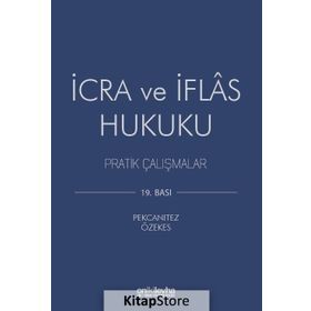 İCRA VE İFLAS HUKUKU PRATIK ÇALIŞMALAR - HAKAN PEKCANITEZ