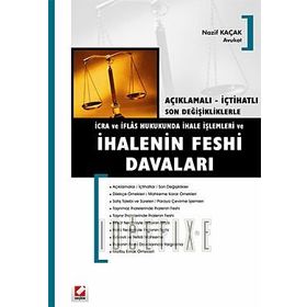 İCRA VE İFLAS HUKUKUNDA İHALE İŞLEMLERİ VE İHALENIN FESHI DAVALARI - NAZIF KAÇAK