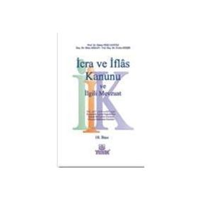 İCRA VE İFLAS KANUNU VE İLGİLİ MEVZUAT - EVRIM ERİŞİR, HAKAN PEKCANITEZ, MINE AKKAN
