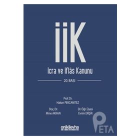 İCRA VE İFLAS KANUNU VE İLGİLİ MEVZUAT - EVRIM ERİŞİR, HAKAN PEKCANITEZ, MINE AKKAN