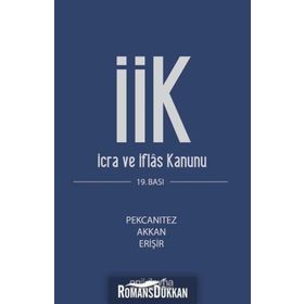 İCRA VE İFLAS KANUNU VE İLGİLİ MEVZUAT - EVRIM ERİŞİR, HAKAN PEKCANITEZ, MINE AKKAN