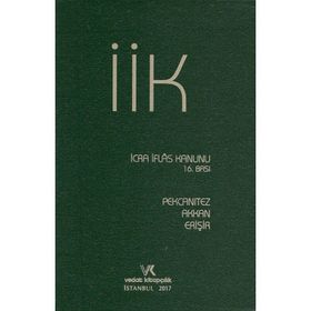 İCRA VE İFLAS KANUNU VE İLGİLİ MEVZUAT - EVRIM ERİŞİR, HAKAN PEKCANITEZ, MINE AKKAN
