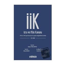 İCRA VE İFLAS KANUNU VE İLGİLİ MEVZUAT - EVRIM ERİŞİR, HAKAN PEKCANITEZ, MINE AKKAN