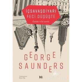İçsavaşdiyarı Feci Düşüşte - George Saunders