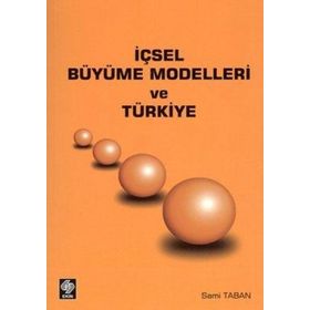 İÇSEL BÜYÜME MODELLERI VE TÜRKİYE - SAMI TABAN