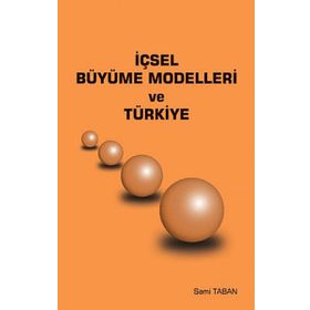 İÇSEL BÜYÜME MODELLERI VE TÜRKİYE - SAMI TABAN