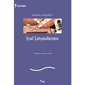 İÇSEL ÇATIŞMALARIMIZ - KAREN HORNEY