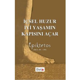 İçsel Huzur İyi Yaşamın Kapısını Açar - Epiktetos