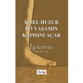 İçsel Huzur İyi Yaşamın Kapısını Açar - Epiktetos