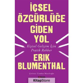 İçsel Özgürlüğe Giden Yol - Erik Blumenthal