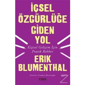 İçsel Özgürlüğe Giden Yol - Erik Blumenthal