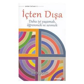 İÇTEN DIŞA DAHA İYİ YAŞAMAK, ÖĞRENMEK VE SEVMEK - DADI JANKI