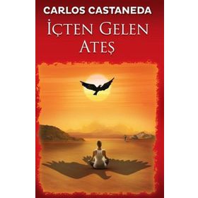 İçten Gelen Ateş - carlos castenada