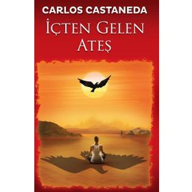 İçten Gelen Ateş - carlos castenada