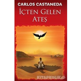 İçten Gelen Ateş - carlos castenada