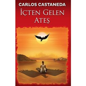İçten Gelen Ateş - carlos castenada