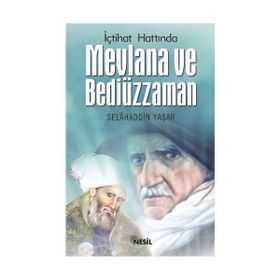 İÇTİHAD HATTINDA MEVLANA VE BEDİÜZZAMAN - SELAHADDIN YAŞAR