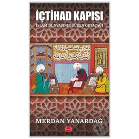 İçtihad Kapısı - Merdan Yanardağ