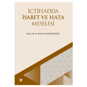 İctihadda İsabet ve Hata Meselesi - M. Rahmi Telkenaroğlu