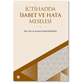 İctihadda İsabet ve Hata Meselesi - M. Rahmi Telkenaroğlu