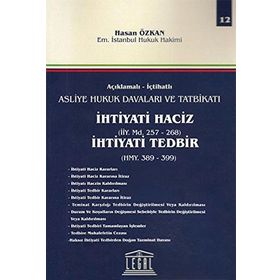 İçtihatlı Asliye Hukuk Davaları ve Tatbikatı İhtiyati Haciz İhtiyati Tedbir - Hasan Özkan