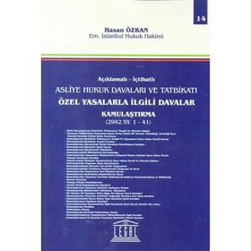 İçtihatlı Asliye Hukuk Davaları ve Tatbikatı - Özel Yasalarla İlgili Davalar Kamulaştırma Cilt: 14 - Hasan Özkan