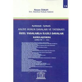 İçtihatlı Asliye Hukuk Davaları ve Tatbikatı - Özel Yasalarla İlgili Davalar Kamulaştırma Cilt: 14 - Hasan Özkan