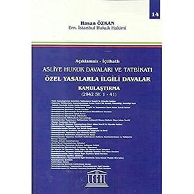 İçtihatlı Asliye Hukuk Davaları ve Tatbikatı - Özel Yasalarla İlgili Davalar Kamulaştırma Cilt: 14 - Hasan Özkan