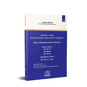 İçtihatlı Asliye Hukuk Davaları ve Tatbikatı - Özel Yasalarla İlgili Davalar Menfi Tespit, İstirdat, Tasarrufun İptali - Hasan Özkan