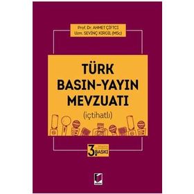İçtihatlı Türk Basın - Yayın Mevzuatı - Ahmet Çiftçi Sevinç Kırgıl