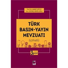 İçtihatlı Türk Basın - Yayın Mevzuatı - Ahmet Çiftçi Sevinç Kırgıl