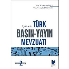 İçtihatlı Türk Basın - Yayın Mevzuatı - Ahmet Çiftçi Sevinç Kırgıl