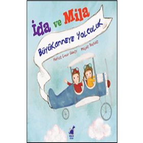 İda ve Mila Büyükanneye Yolculuk - Hafize Çınar Güner