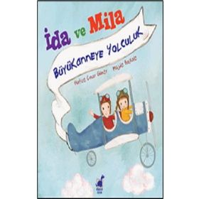 İda ve Mila Büyükanneye Yolculuk - Hafize Çınar Güner