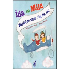 İda ve Mila Büyükanneye Yolculuk - Hafize Çınar Güner