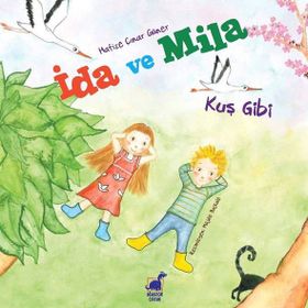 İda ve Mila - Kuş Gibi - Hafize Çınar Güner