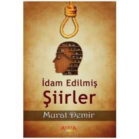 İdam Edilmiş Şiirler - Murat Demir