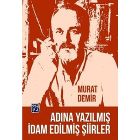 İdam Edilmiş Şiirler - Murat Demir