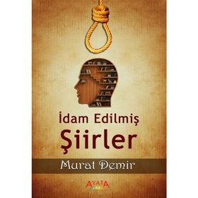 İdam Edilmiş Şiirler - Murat Demir