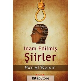 İdam Edilmiş Şiirler - Murat Demir