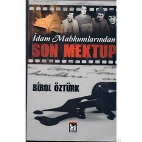İDAM MAHKUMLARINDAN SON MEKTUP - BIROL ÖZTÜRK