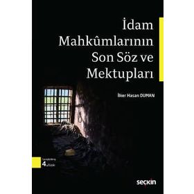 İdam Mahkumlarının Son Söz ve Mektupları - avukat ilker hasan duman