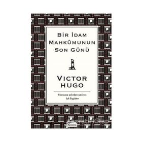 İDAM MAHKUMUNUN SON GÜNÜ - VICTOR HUGO