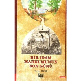 İDAM MAHKUMUNUN SON GÜNÜ - VICTOR HUGO