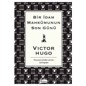 İDAM MAHKUMUNUN SON GÜNÜ - VICTOR HUGO