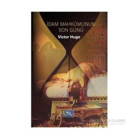 İDAM MAHKUMUNUN SON GÜNÜ - VICTOR HUGO