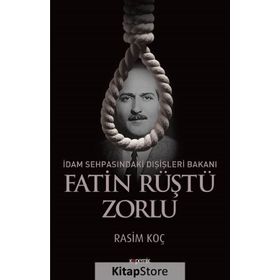 İdam Sehpasındaki Dışişleri Bakanı Fatin Rüştü Zorlu - Rasim Koç
