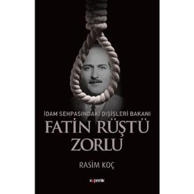 İdam Sehpasındaki Dışişleri Bakanı Fatin Rüştü Zorlu - Rasim Koç